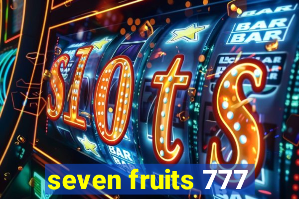 seven fruits 777